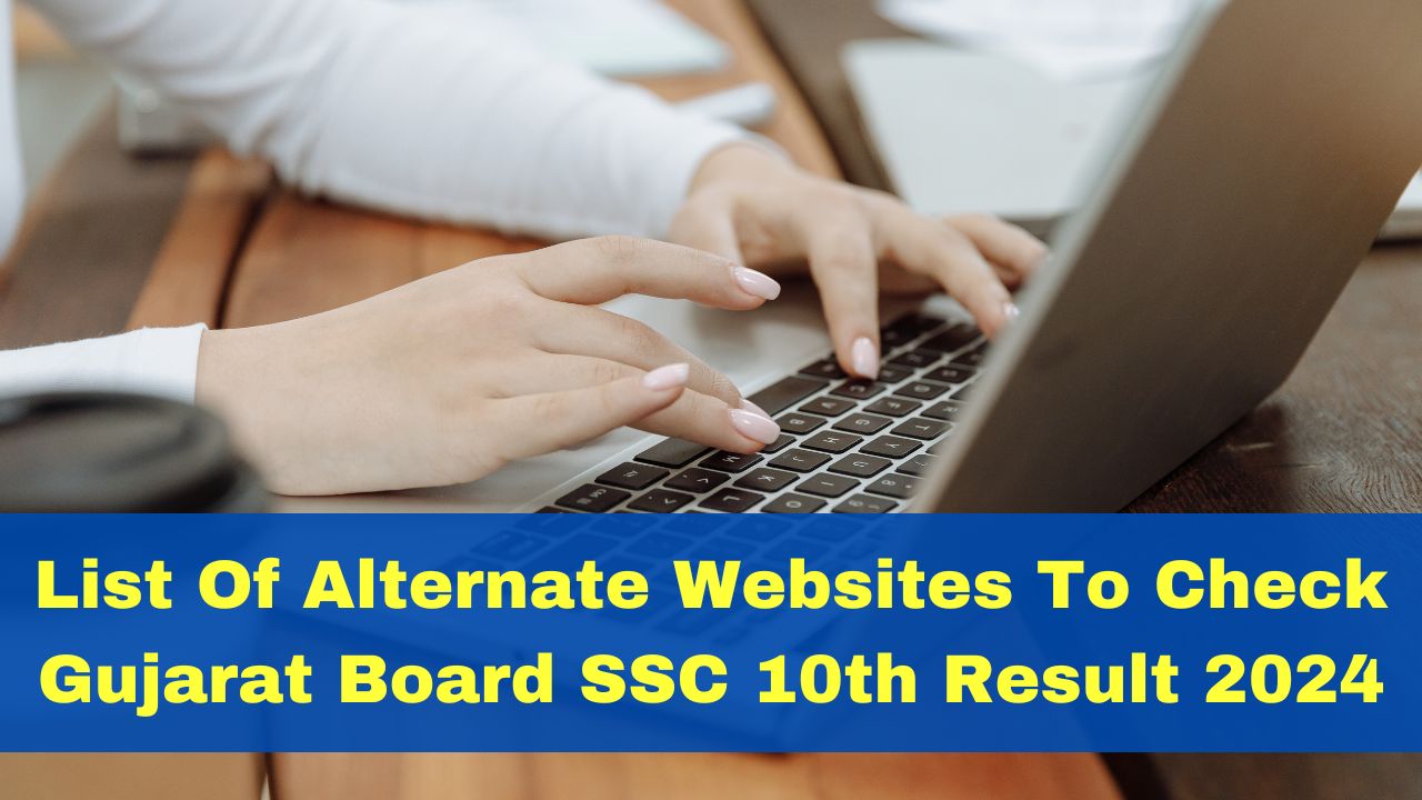 ssc Result 2024 List Of Alternate Websites To Check Gujarat