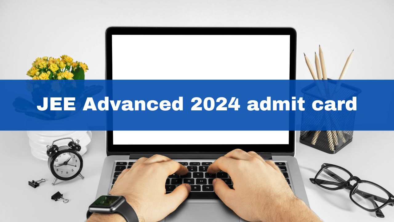 jee-advanced-2024-admit-card-releasing-soon-at-jeeadv-ac-in-details-here