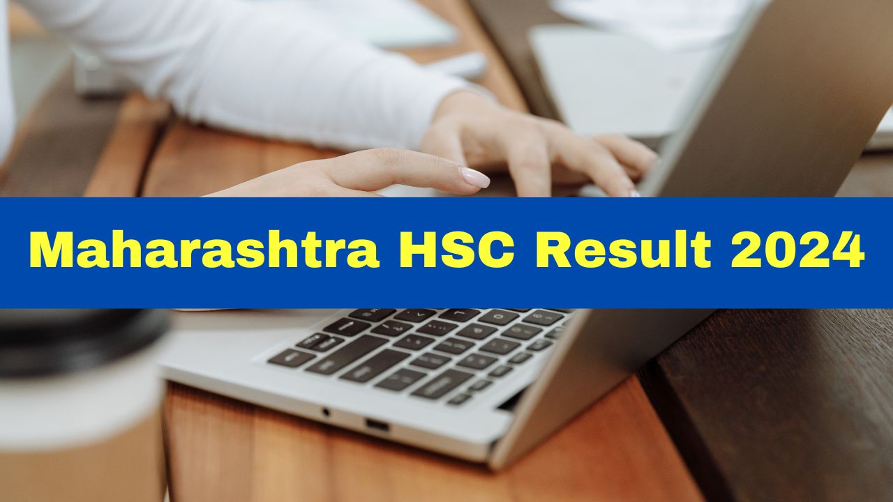 Maharashtra HSC Result 2024 Date MSBSHSE Maharashtra Board 12th Result