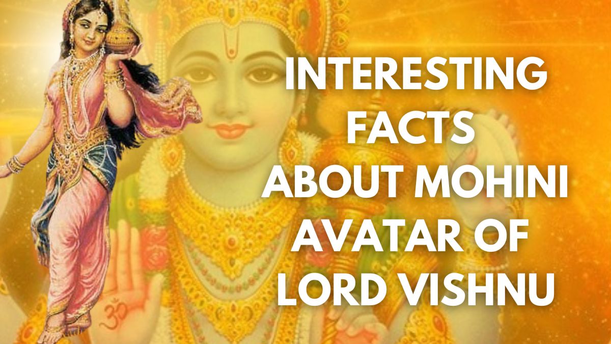 Mohini Ekadashi 2024: Interesting Facts About The Mohini Avatar Of Lord ...