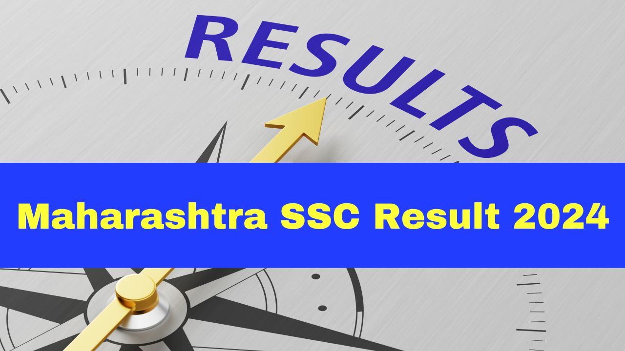 Maharashtra SSC Result 2024 MSBSHSE Class 10 Results To Be Released Soon At mahresult.nic.in