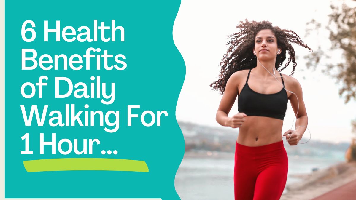 6-reasons-why-you-should-start-walking-for-1-hour-everyday