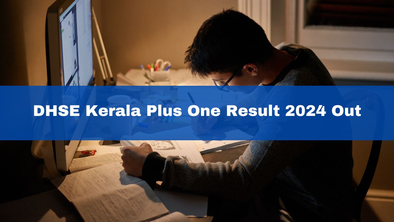 Kerala +1 Result 2024 DHSE Kerala Board Plus One 11th Class Result Released; Direct Link At