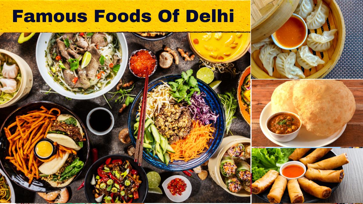 Famous Foods Of Delhi: Satiate Your Foodie Soul By Relishing These ...