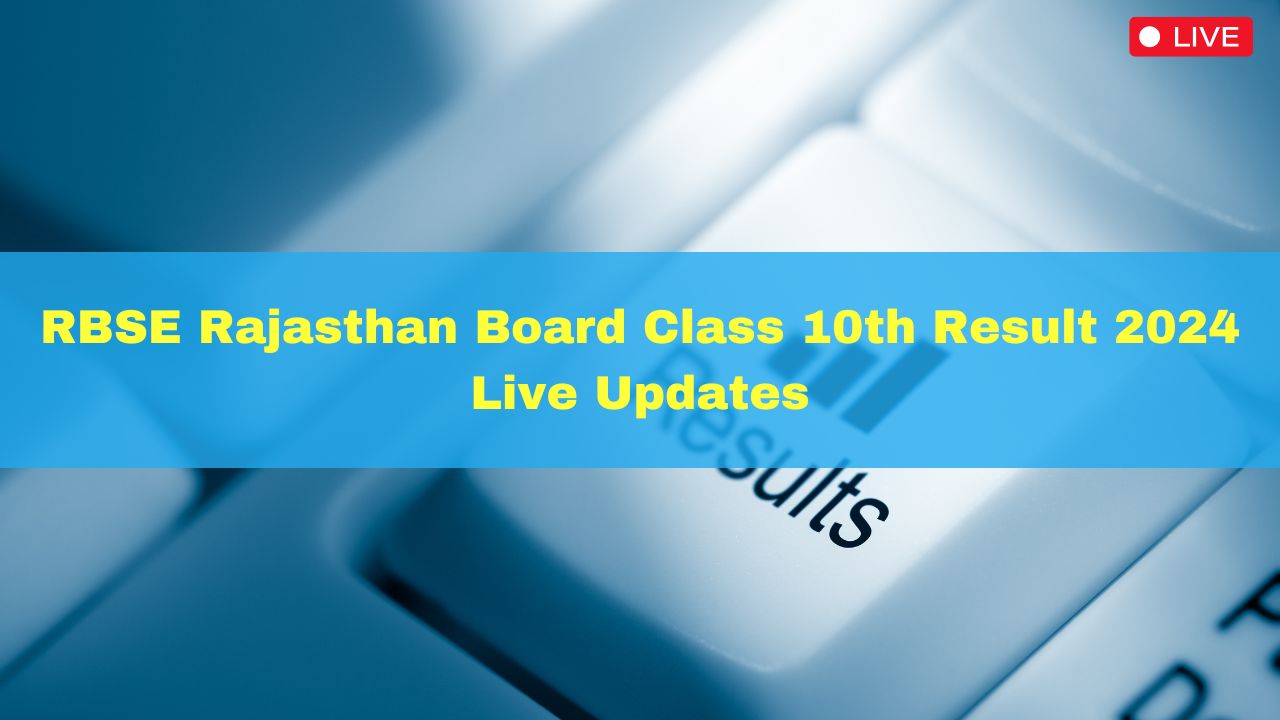 RBSE Rajasthan Board Class 10th Result 2024 Live Updates Rajasthan