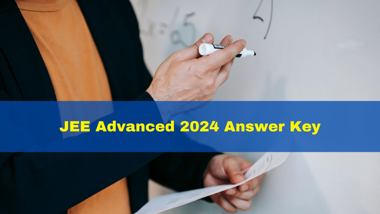 JEE Advanced 2024 Answer Key To Be Out Tomorrow At Jeeadv.ac.in; Result ...