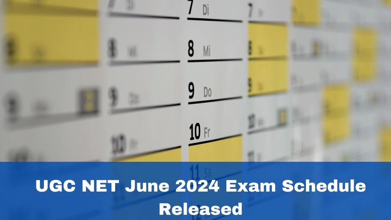 ugc-net-june-2024-exam-schedule-released-at-ugcnet-nta-ac-in-details-here
