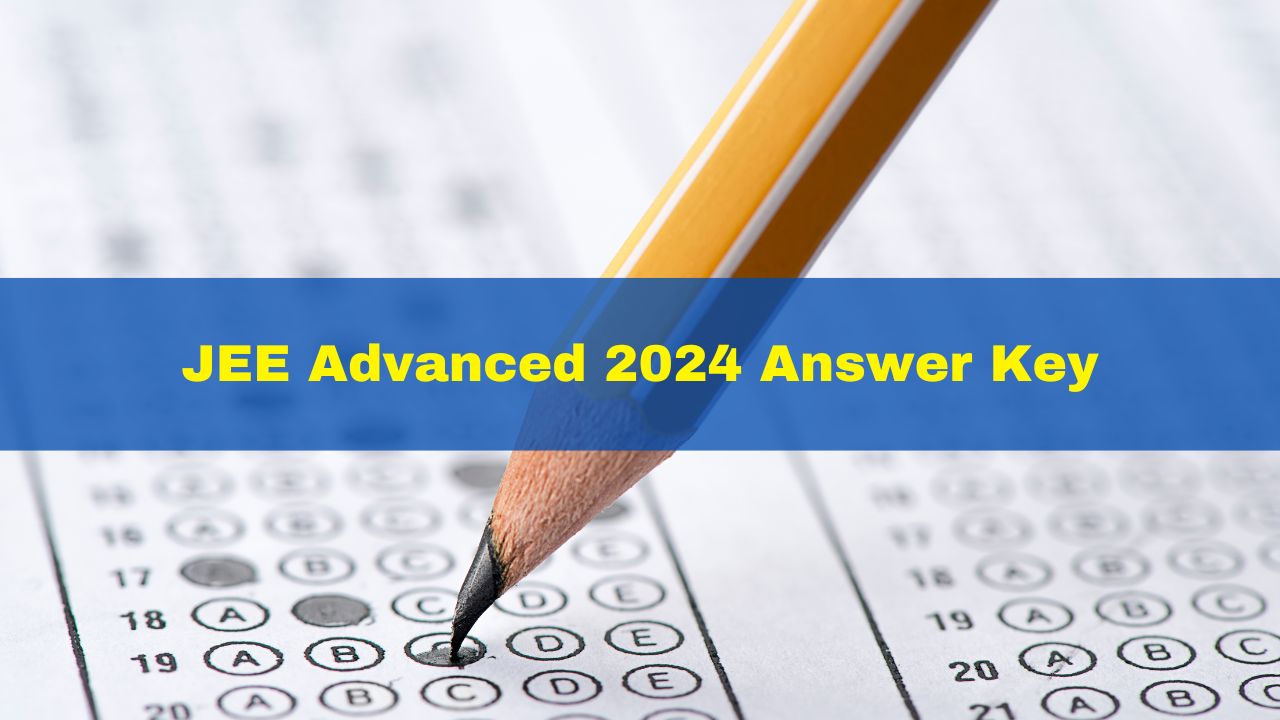 JEE Advanced 2024 Answer Key PDF Available At jeeadv.ac.in; Get Direct ...