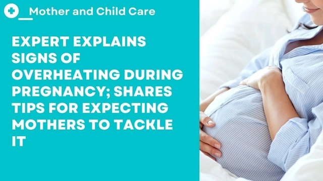 expert-explains-signs-of-overheating-during-pregnancy-shares-tips-for-expecting-mothers-to-tackle-it
