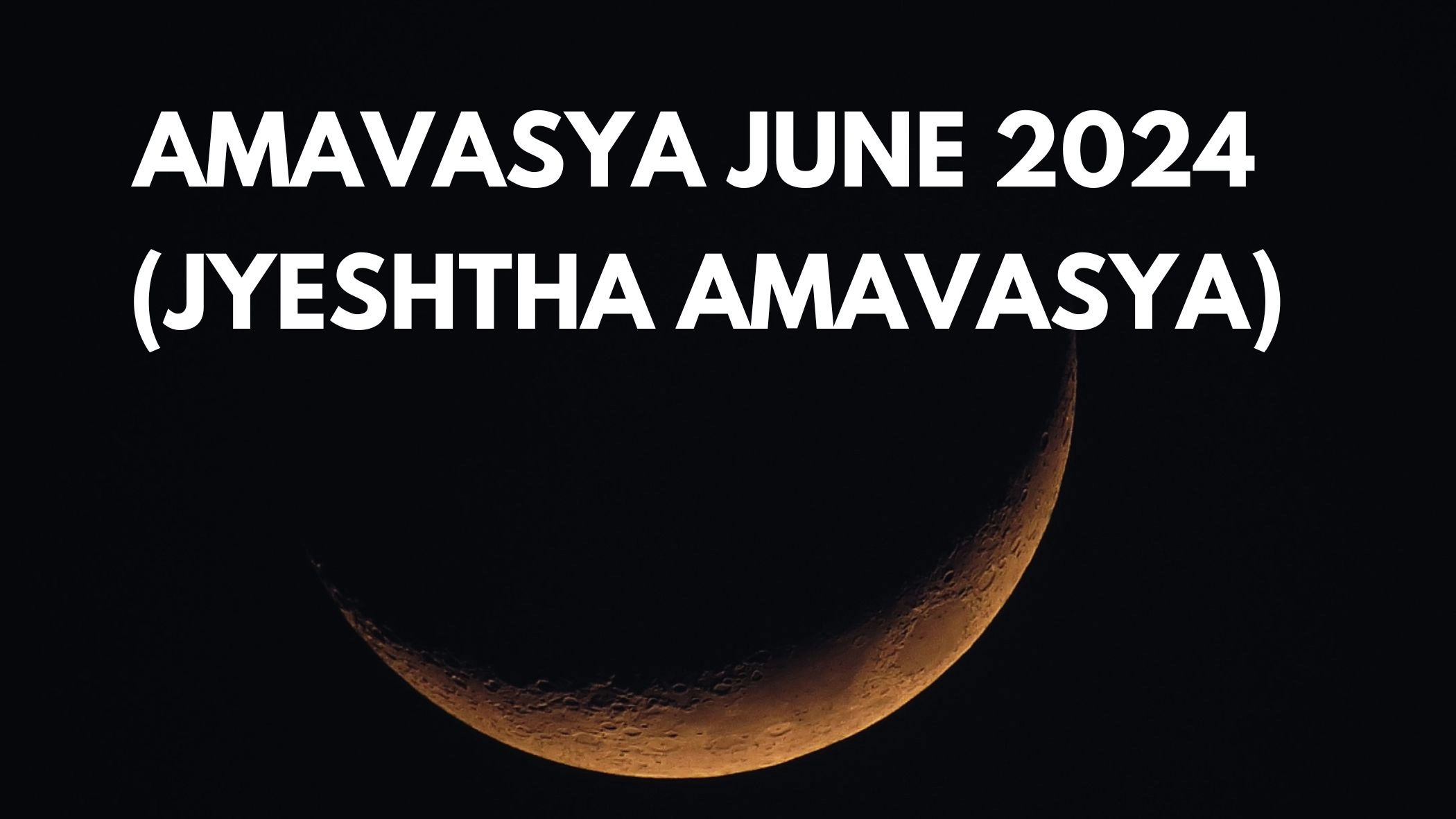 Amavasya June 2024 Date, Time, Significance And Rituals Of Jyeshtha Amavasya
