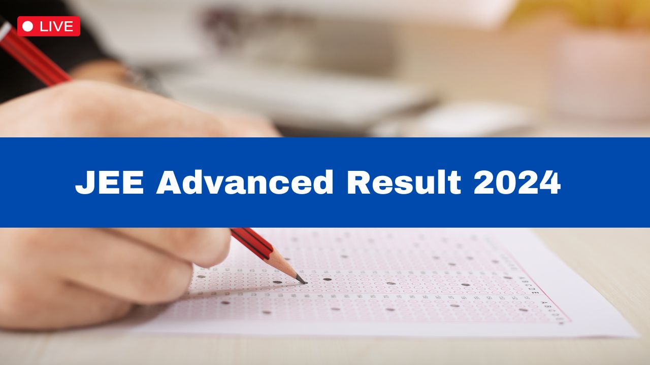 JEE Advanced Result 2024 (OUT) Live Updates: IIT JEE Scorecard, Final Answer Key Released; Direct Link At jeeadv.ac.in