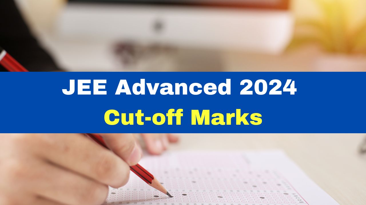 jee-advanced-2024-cutoff-marks-check-categorywise-qualifying-marks-details