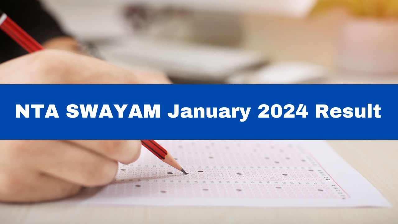 NTA SWAYAM January 2024 Result Out At Swayam12.ntaonline.in; Get Direct ...