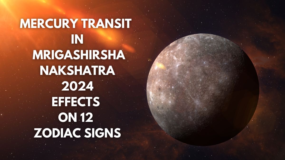 Mercury Transit In Mrigashirsha Nakshatra 2024 Know How This Transit