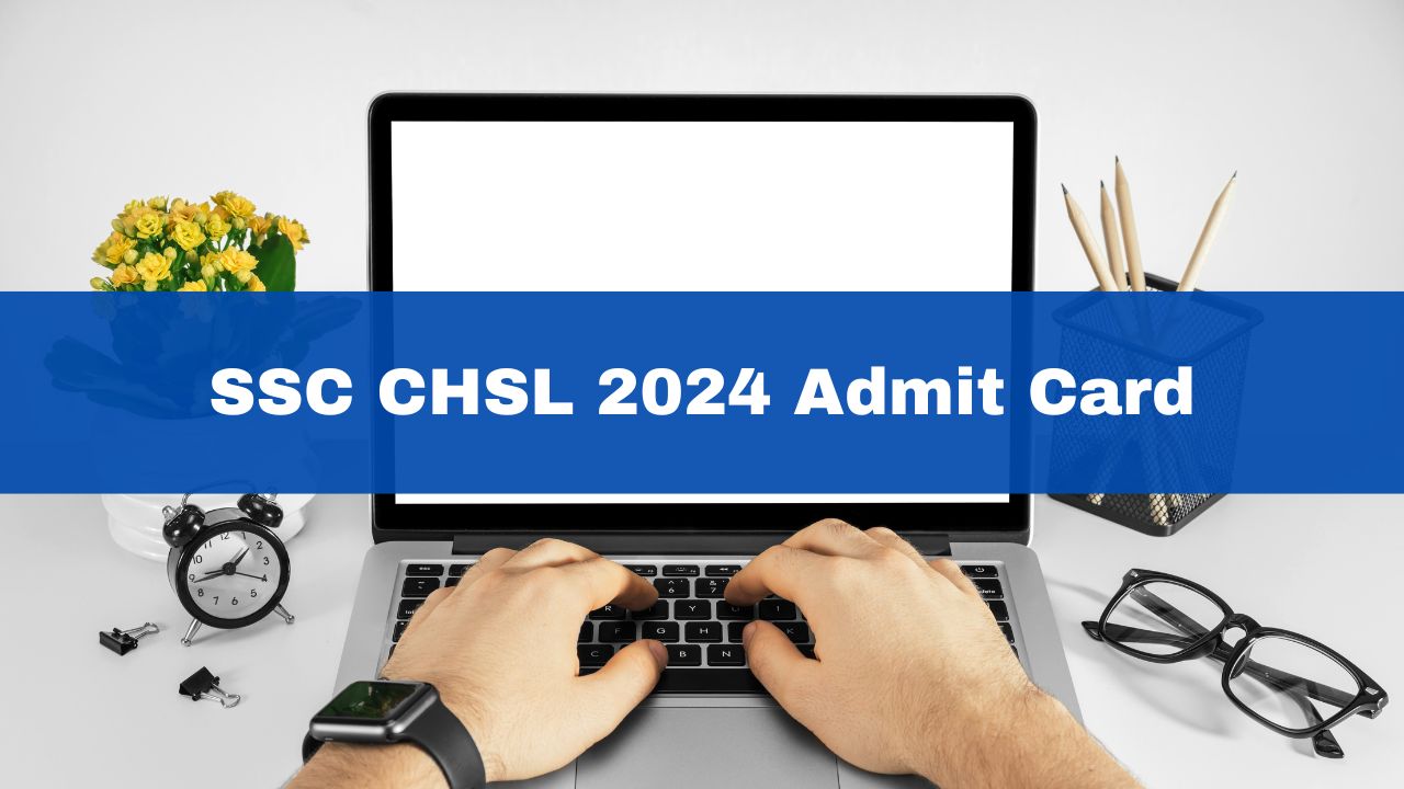 Ssc Chsl Admit Card To Be Released Soon At Ssc Gov In Exam From