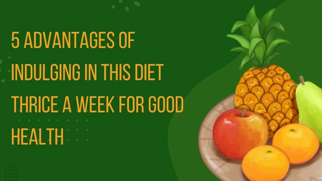 fruit-diet-5-advantages-of-indulging-in-this-diet-thrice-a-week-for-good-health