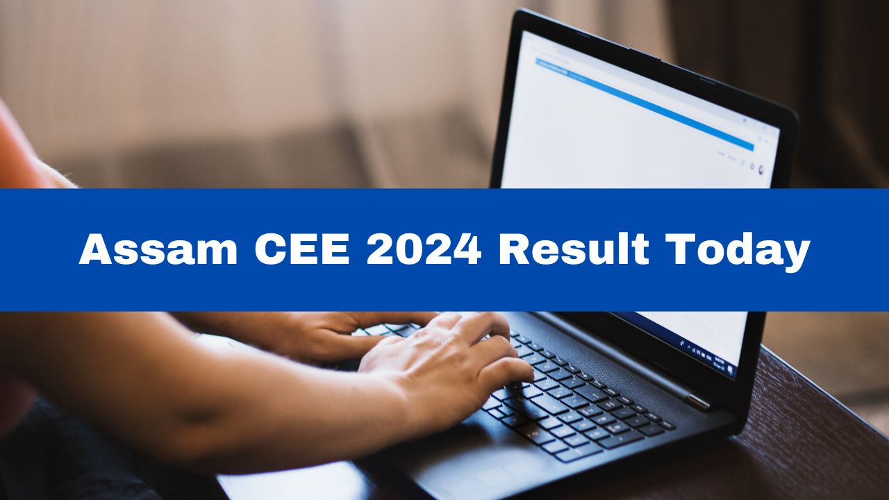 assam-cee-2024-result-to-be-out-today-at-astu-ac-in-heres-how-to-download