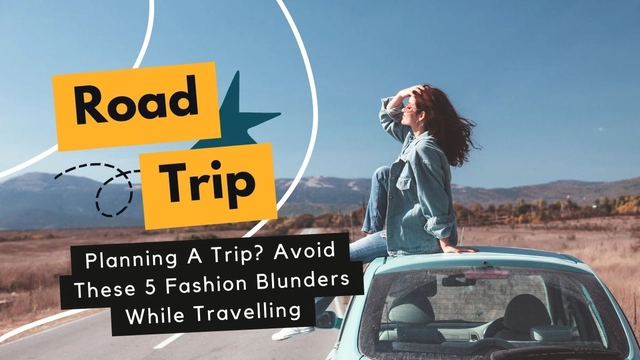 planning-a-trip-avoid-these-5-fashion-blunders-while-travelling