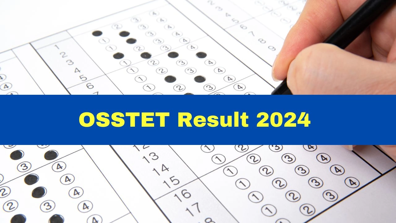 OSSTET Result 2024 Released At Bseodisha.ac.in; Get Direct Link Here