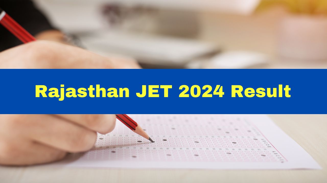 Rajasthan JET 2024 Result Delayed; Check New Dates Here