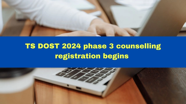 ts-dost-2024-phase-3-counselling-registration-process-starts-today-at-dost-cgg-gov-in-heres-how-to-apply