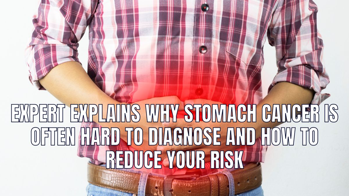 Expert Explains Why Stomach Cancer Is Often Hard To Diagnose And How To ...