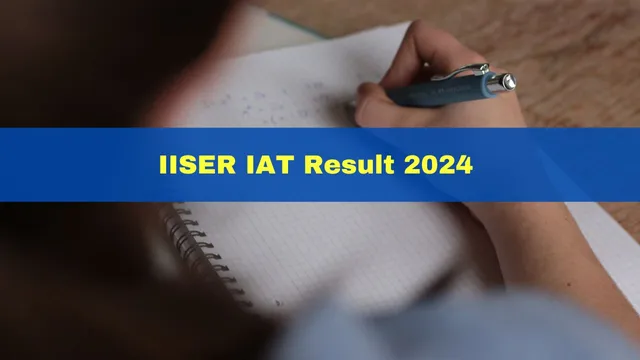 iiser-iat-result-2024-to-be-released-at-iiseradmission-in-heres-how-to-check