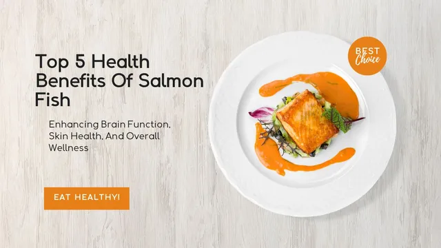 top-5-health-benefits-of-salmon-fish-enhancing-brain-function-skin-health-and-overall-wellness