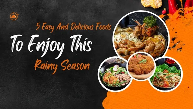 5-easy-and-delicious-foods-to-enjoy-this-rainy-season