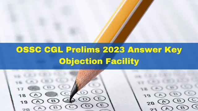 ossc-cgl-prelims-2023-answer-key-objection-window-closes-today-at-ossc-gov-in-details-here