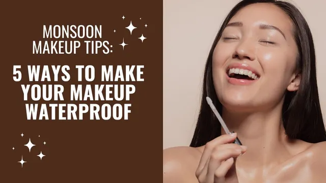 monsoon-makeup-tips-5-ways-to-make-your-makeup-waterproof