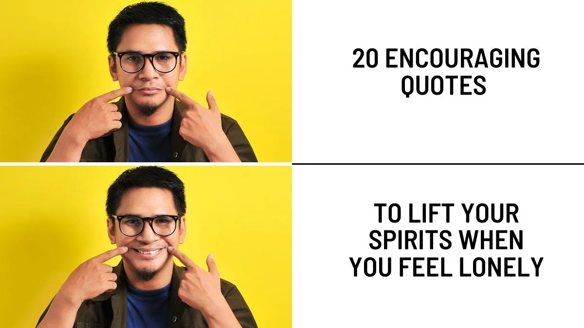 20-encouraging-quotes-to-lift-your-spirits-when-you-feel-lonely