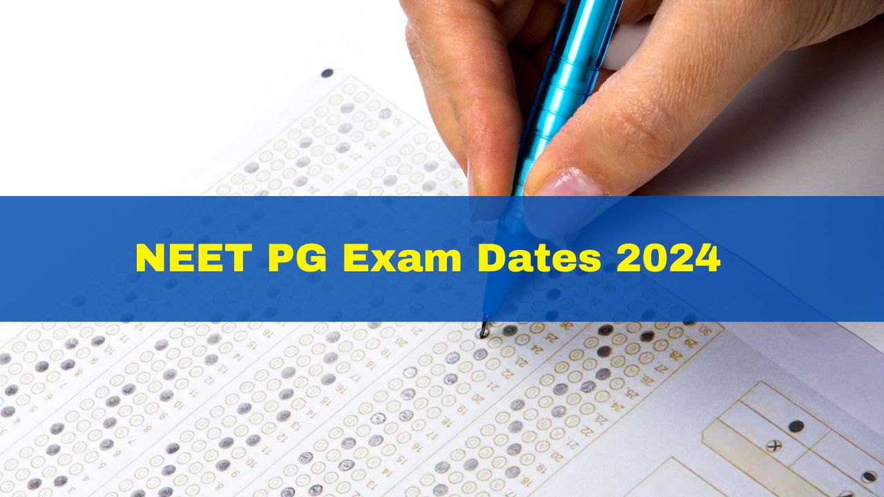 NEET PG Exam Dates 2024 Likely To Be Announced By Monday Or Tuesday