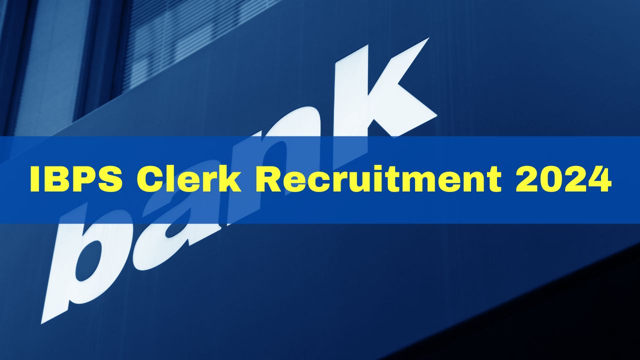 IBPS Clerk Recruitment 2024 Application Process Begins For Over 6000