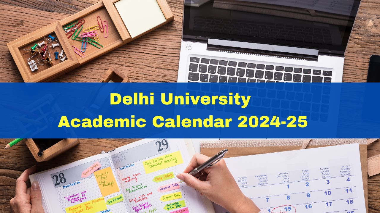 Delhi University Academic Calendar 2024-25 Released For PG, BTech, LLB ...