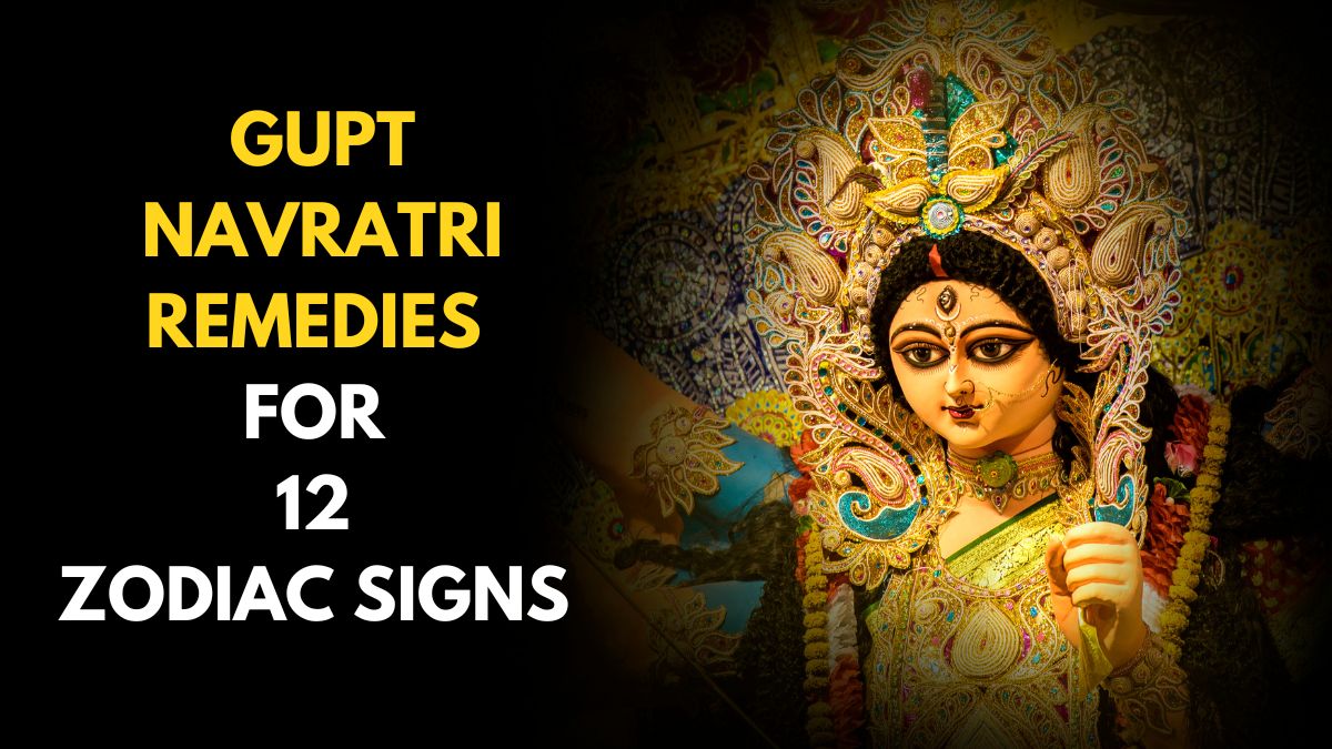 Gupt Navratri 2024: Astrological Remedies For 12 Zodiac Signs To End ...