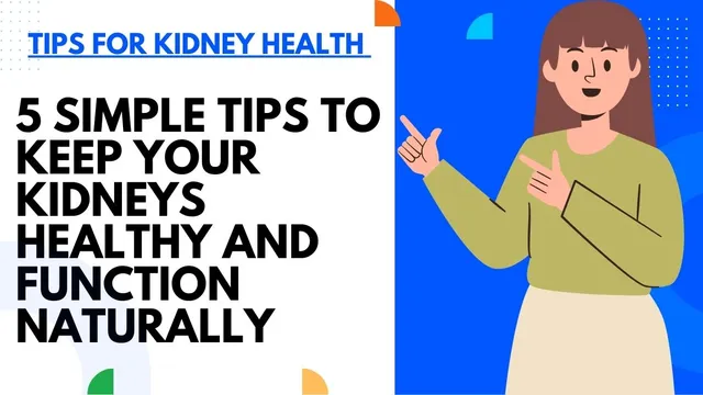 tips-for-kidney-health-5-simple-tips-to-keep-your-kidneys-healthy-and-function-naturally