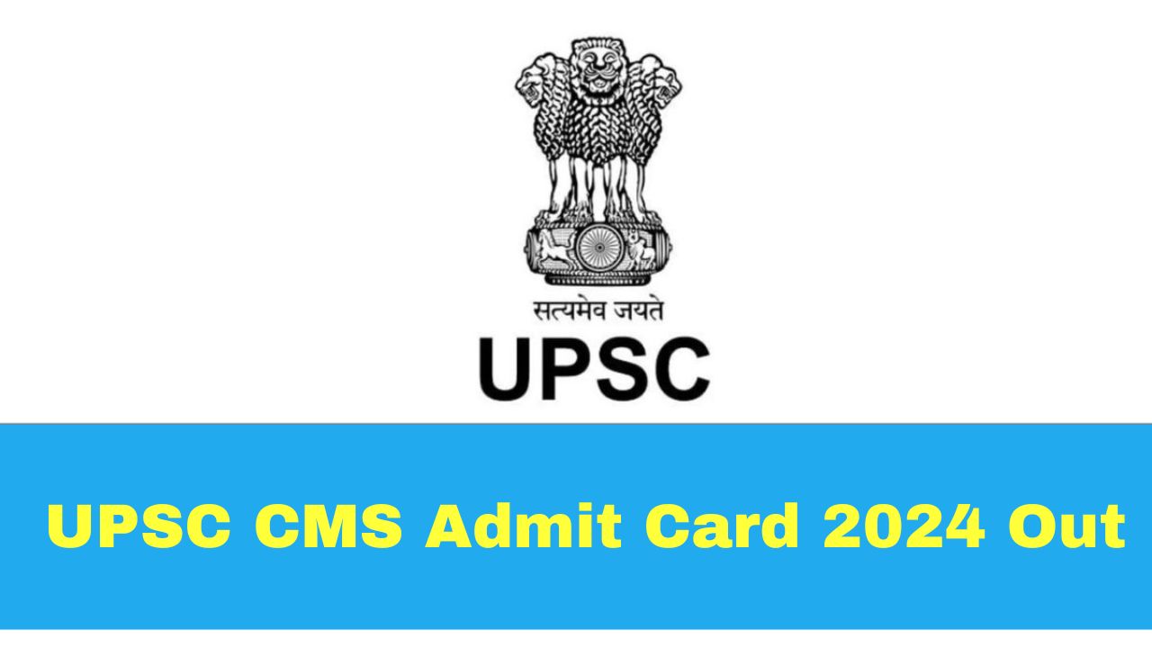 UPSC CMS Admit Card 2024 Issued At upsc.gov.in; Here's How To Download