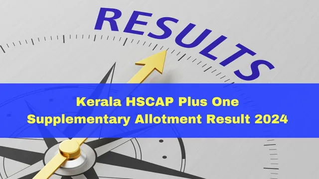 kerala-hscap-plus-one-supplementary-allotment-result-2024-declared-at-hscap-kerala-gov-in-heres-how-to-check
