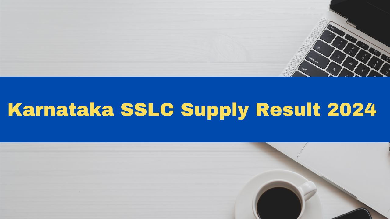 Karnataka SSLC Supply Result 2024 Date And Time: KSEAB Exam 2 Marks ...