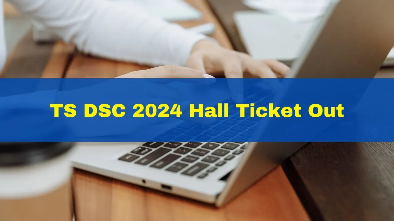 ts-dsc-2024-hall-ticket-released-at-tsdscaptonlinein-check-exam-dates-here