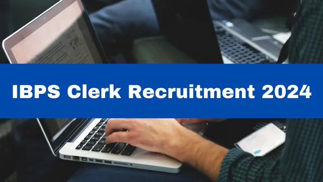 ibps-clerk-recruitment-2024-registration-last-date-extended-till-july-28-apply-at-ibps-in