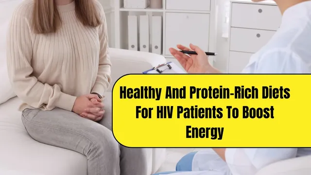 healthy-and-proteinrich-diets-for-hiv-patients-to-boost-energy