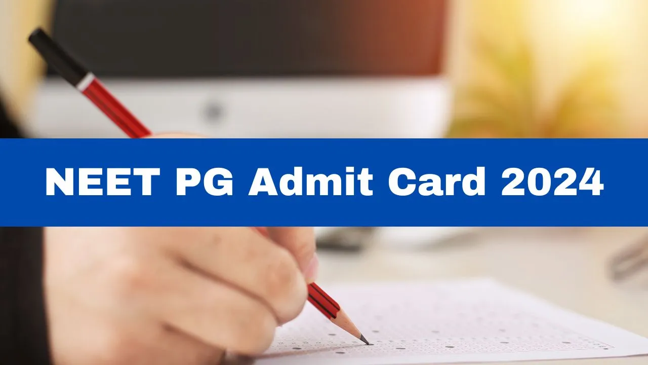 neet-pg-admit-card-2024-to-be-released-on-this-date-check-details