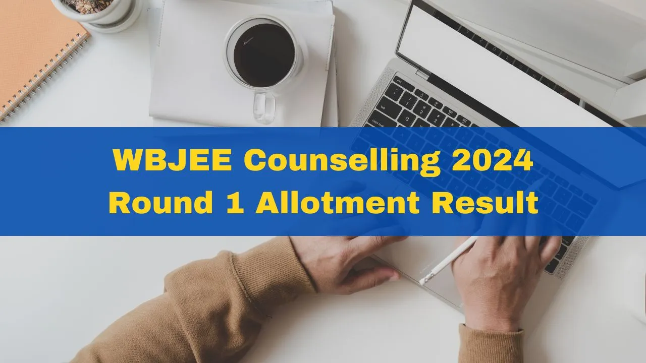 wbjee-counselling-2024-round-1-allotment-result-released-at-wbjeeb-nic-in-heres-how-to-check