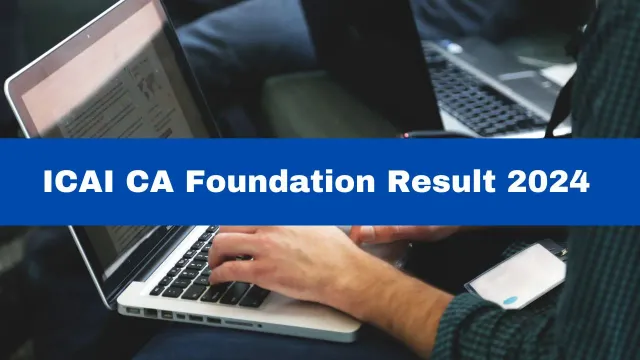 icai-ca-foundation-june-result-2024-released-toppers-list-pass-percentage-direct-link-at-icai-nic-in