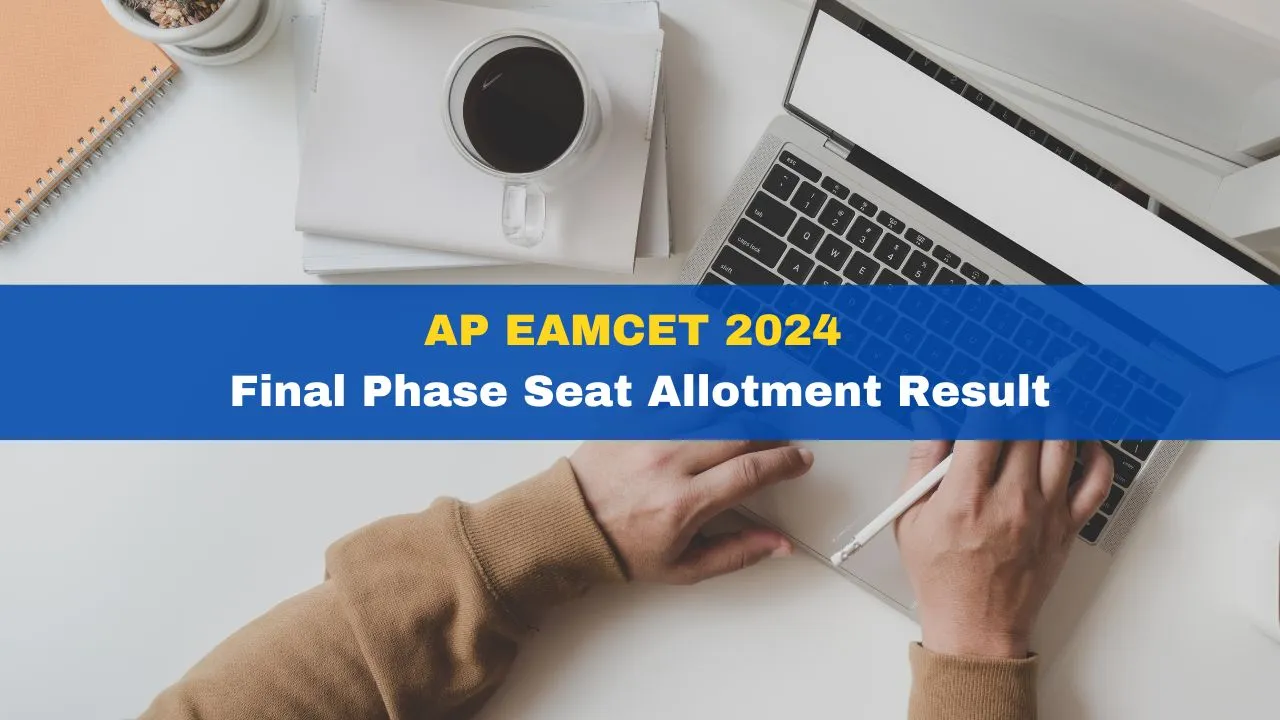 ap-eamcet-2024-counselling-result-declared-for-final-phase-seat-allotment-at-eapcet-sche-aptonlinei-n-get-direct-link-here
