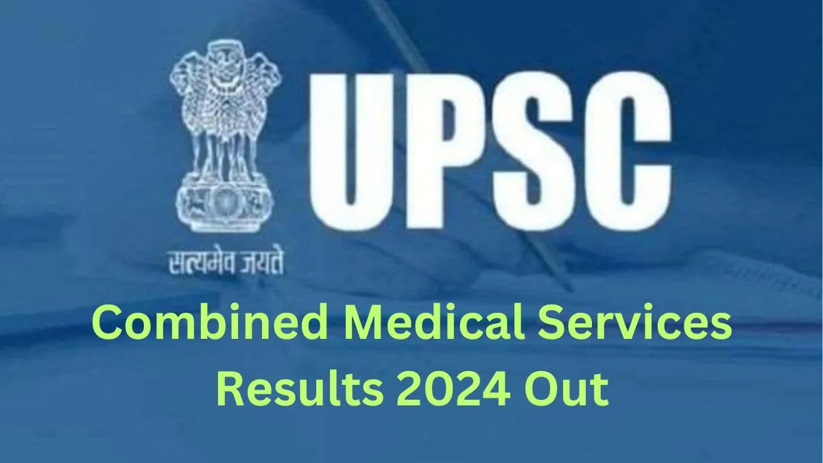 UPSC CMS Result 2024 Released At upsc.gov.in: How To Download Result PDF