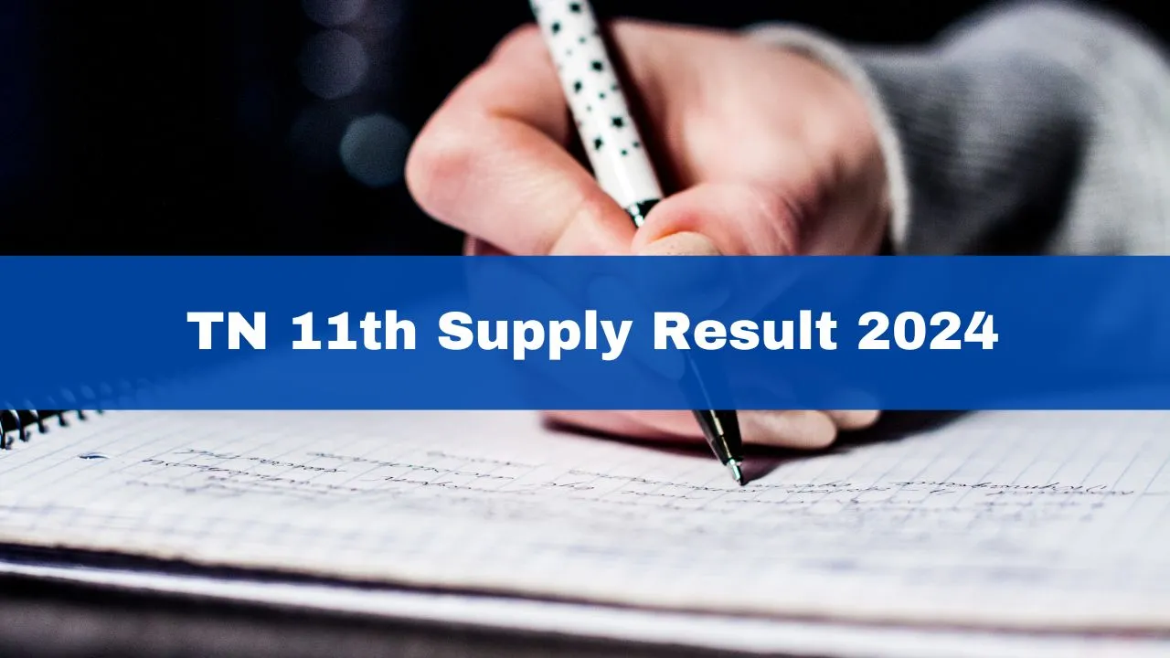 tn-11th-supply-result-2024-tamil-nadu-hse-plus-1-supplementary-results-to-be-released-at-dge-tn-gov-in