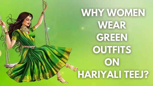 hariyali-teej-2024-why-women-wear-green-outfits-on-this-sacred-festival-know-significance